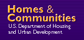 [Logo: Homes and Communities: U.S. Department of Housing and Urban Development]