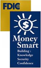 [Image: FDIC Money Smart - Building: Knowledge, Security, Confidence.]