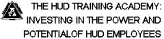 [Logo 2: The Hud Training Academy: Investing in the power and potential of HUD employees]