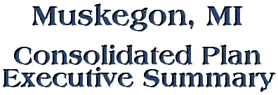 Muskegon Consolidated Plan Executive Summary